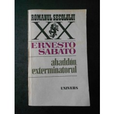 ERNESTO SABATO - ABADDON, EXTERMINATORUL
