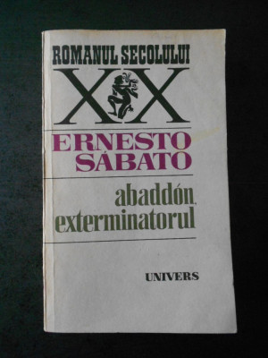 ERNESTO SABATO - ABADDON, EXTERMINATORUL foto