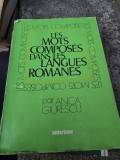 Les mots compos&eacute;s dans les langues romanes - Anca Giurescu
