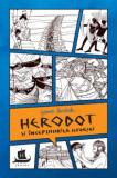 Herodot și &icirc;nceputurile istoriei - Jeanne Bendick