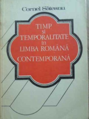TIMP SI TEMPORALITATE IN LIMBA ROMANA CONTEMPORANA-CORNEL SATEANU-225497 foto