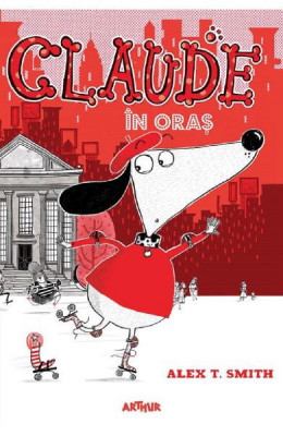 Claude 1: Claude In Oras, Alex T. Smith - Editura Art foto