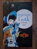 Domnisoara Goth la rascrucea groazei- Chris Riddell