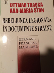 REBELIUNEA LEGIONARA IN DOCUMENTE STRAINE - GERMANE FRANCEZE MAGHIARE - 2002 foto