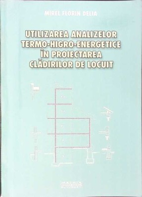 UTILIZAREA ANALIZELOR TERMO-HIGRO-ENERGETICE IN PROIECTAREA CLADIRILOR DE LOCUIT-MIREL FLORIN DELIA-272083 foto