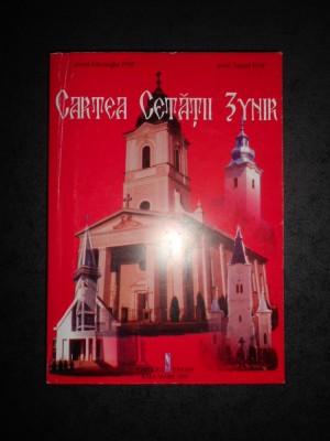 GHEORGHE POP, TOMEL POP - CARTEA CETATII ZYNIR (2003, editura Enesis) foto