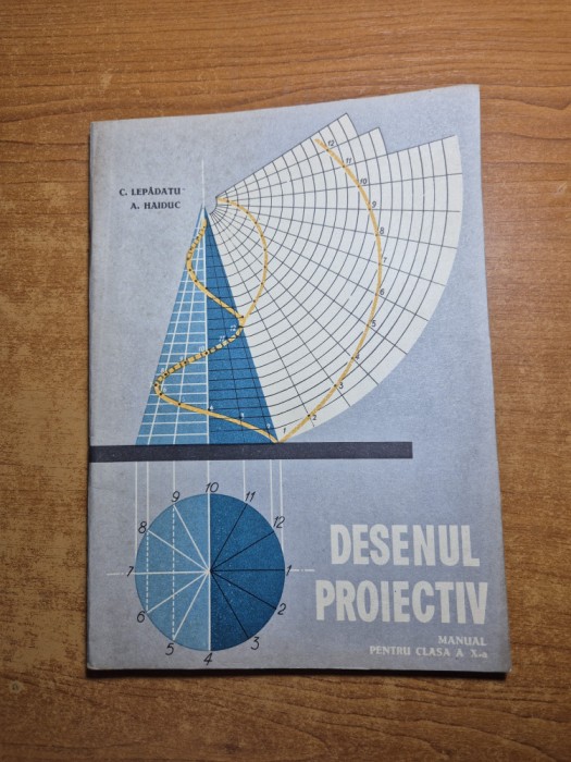 desen proiectiv - manual pentru clasa a 10-a - din anul 1964