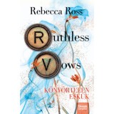 Ruthless Vows - K&ouml;ny&ouml;rtelen esk&uuml;k - Rebecca Ross