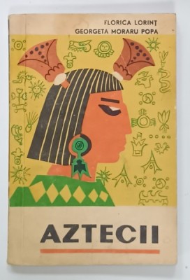 AZTECII de FLORICA LORINT si GEORGETA MORARU POPA , 1968 foto