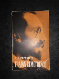C. D. PAPASTATE - TRAIAN DEMETRESCU
