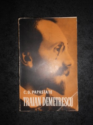 C. D. PAPASTATE - TRAIAN DEMETRESCU foto