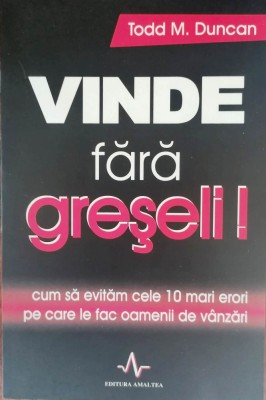 VINDE FĂRĂ GREȘELI! - TODD M. DUNCAN foto
