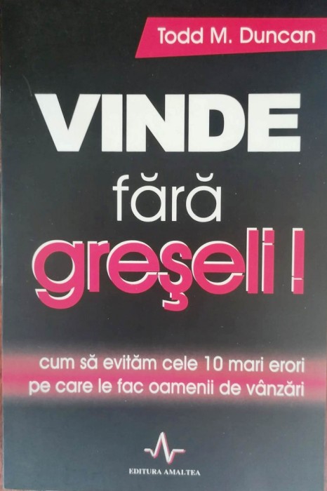 VINDE FĂRĂ GREȘELI! - TODD M. DUNCAN