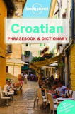 Lonely Planet Croatian Phrasebook &amp; Dictionary | Lonely Planet