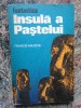 Fantastica Insula a Pastelui - Francis Maziere, 1975, Geografie, Editura Sport-Turism, 191 pagini