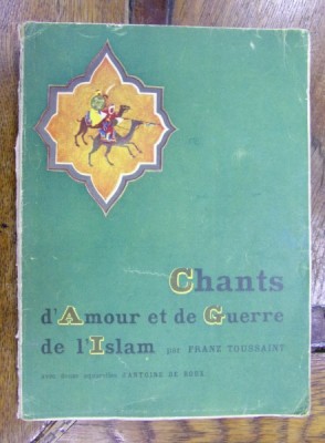 CHANTS D&amp;#039;AMOUR ET DE GUERRE DE L&amp;#039;ISLAM par FRANZ TOUSSAINT (1942) foto