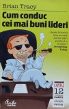 Cum conduc cei mai buni lideri - Brian Tracy (D150)