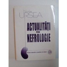 ACTUALITATI IN NEFROLOGIE de NICOLAE URSEA , 2000
