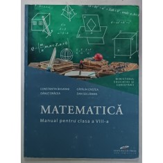 MATEMATICA , MANUAL PENTRU CLASA A VIII -A de CONSTANTIN BASARAB ...DAN SECLAMAN , 2020