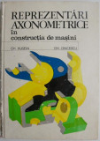 Reprezentari axonometrice in constructia de masini &ndash; Gh. Husein, Gh. Oncescu