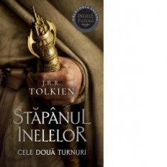 Cele doua turnuri. Volumul 2 al trilogiei Stapanul Inelelor (editie 2023) - J. R. R. Tolkien