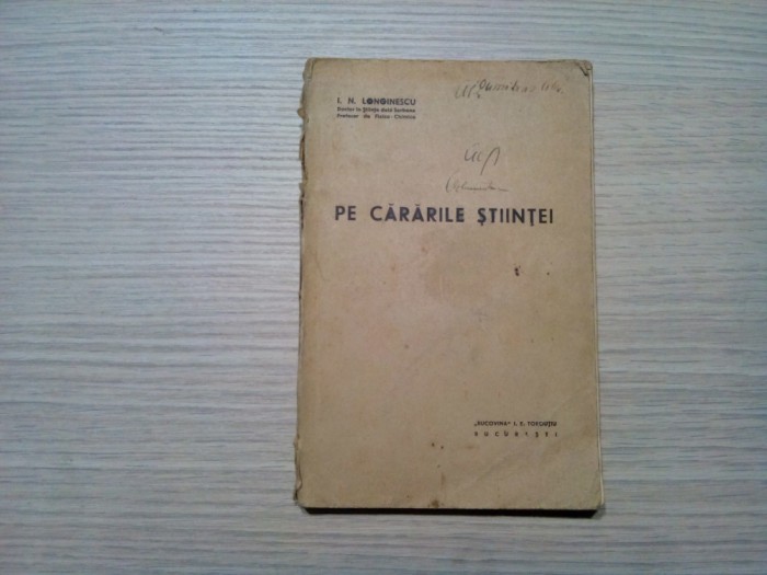 PE CARARILE STIINTEI - I. N. Longinescu (dedicatie-autograf) - 1939, 180 p.