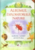 Cumpara ieftin Albumul exploratorului naturii | Caz Buckingham, Andrea Pinnington, Aramis