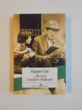 ...SA UCIZI O PASARE CANTATOARE de HARPER LEE , 2013