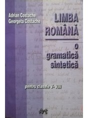 Adrian Costache - Limba romana - O gramatica sintetica pentru clasele V-VIII (Editia: 2002) foto