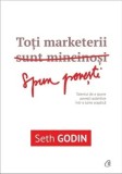 Cumpara ieftin Toti marketerii sunt mincinosi. Spun povesti. Talentul de a spune povesti autentice intr-o lume sceptica/Seth Godin, Curtea Veche Publishing