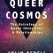 Queer Cosmos: The Astrology of Queer Identities &amp; Relationships