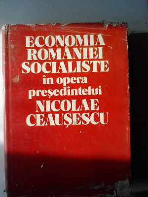 Economia Romaniei socialiste in opera presedintelui Nicolae Ceausescu (5+1)4 foto
