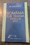 Romania sub tirania cifrelor mici Ilie Serbanescu