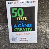 50 TESTE PENTRU A GANDI CREATIV - CHARLES PHILLIPS