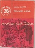 Cumpara ieftin Batranete Activa - Mircea Dumitru, Editura Medicala 1984, Roman, 112 pagini