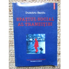 SPATIUL SOCIAL AL TRANZITIEI - DUMITRU SANDU