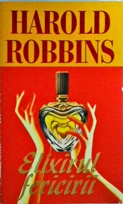 Harold Robbins - Elixirul fericirii foto