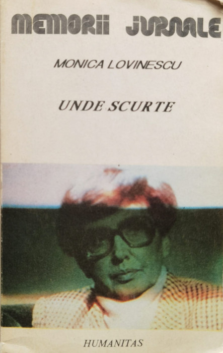 Unde Scurte Jurnal Indirect - Monica Lovinescu ,557785