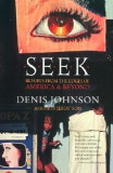 Seek: Reports from the Edges of America &amp; Beyond