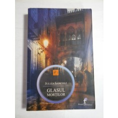 GLASUL MORTILOR - JULIAN SANCHEZ