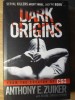 DARK ORIGINS-ANTHONY E. ZUIKER WITH DUANE SWIERCZYNSKI-234953