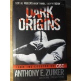 DARK ORIGINS-ANTHONY E. ZUIKER WITH DUANE SWIERCZYNSKI-234953