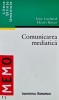 Comunicarea Mediatica - Guy Lochard, 1998, 120 pagini, Sociologie, Romana, Brosata