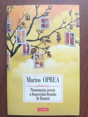 Neasemuita istorie a Imperului Roman de Rasarit- Marius Oprea