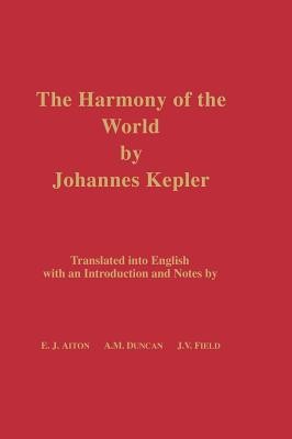 The Harmony of the World by Johannes Kepler: Translated Into English with an Introduction and Notes foto