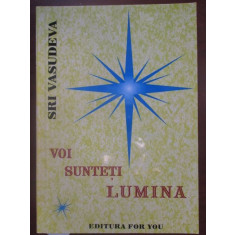 Voi sunteti lumina-Sri Vasudeva