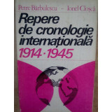 Petre Barbulescu - Repere de cronologie internationala 1914-1945 (1982)