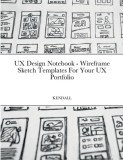 UX Design Notebook - Wireframe Sketch Templates For Your UX Portfolio