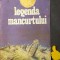 Legenda Mancurtului Fragment din romanul &#039;&#039;Halta vintoaicelor&#039;&#039; C. Aitmatov