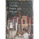 LA BELLA PADOVA, CULLA DELLE ARTI. ALBUM FOTO INTEGRAL COLOR-CAMILLO SEMENZATO-246341